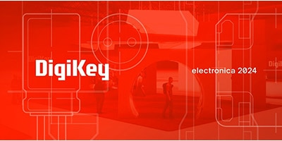 時(shí)刻關(guān)注“得捷時(shí)刻”直播活動(dòng)，DigiKey 將在electronica 2024展示新產(chǎn)品，并贈(zèng)送精美禮品